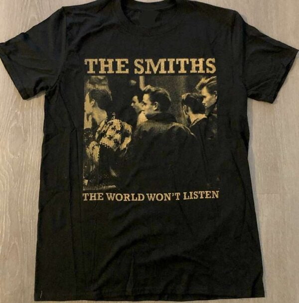 The Smiths Band T Shirt The World World Wont Listed