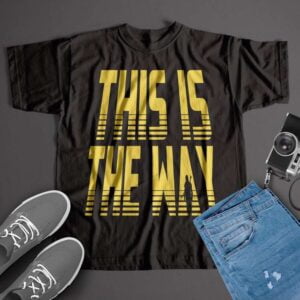 This Is The Way T Shirt The Mandalorian