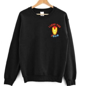 Tony Stark I Love You 3000 Sweatshirt Iron Man T Shirt