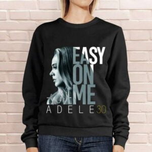 Adele Easy On Me T Shirt Adele 30