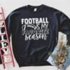 Footbal Is My Favorite Season Sweatshirt T Shirt