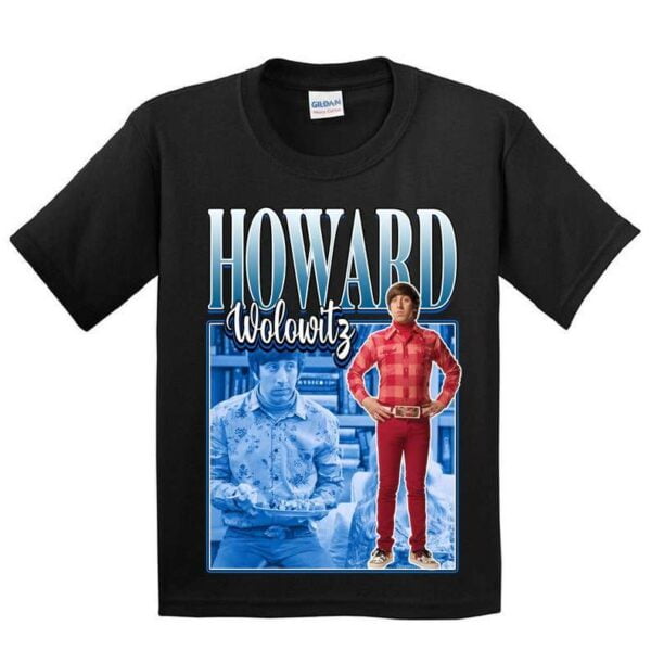 Howard Wolowitz T Shirt Big Bang Theory