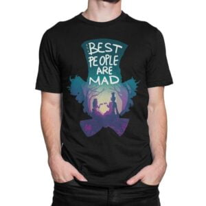 Alice in Wonderland The Best People Are Mad T Shirt