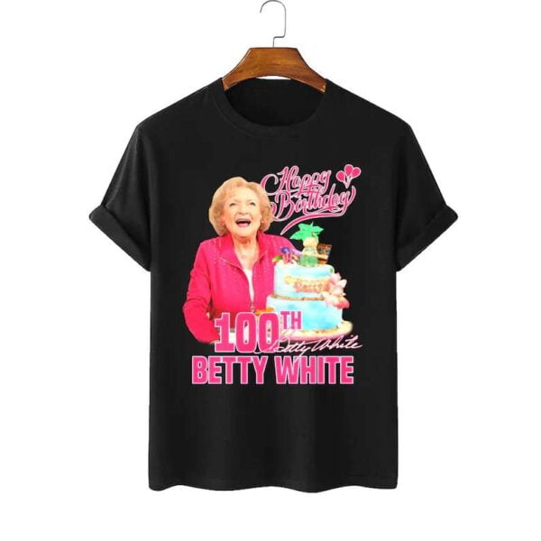 Betty White T Shirt Happy Birthday 100th