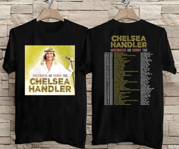 Chelsea Handler Vaccinated And Horny Tour W Dates T Shirt