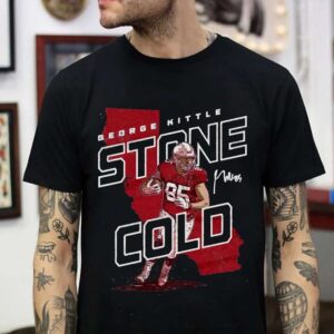 Geogre Kittle 49ers Stone Cold T Shirt