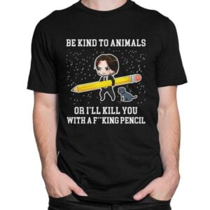 Keanu Reeves with Pencil T Shirt Be Kind To Animals Or Ill Kill You