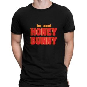 Pulp Fiction Be Cool Honey Bunny T Shirt
