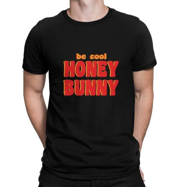 Pulp Fiction Be Cool Honey Bunny T Shirt