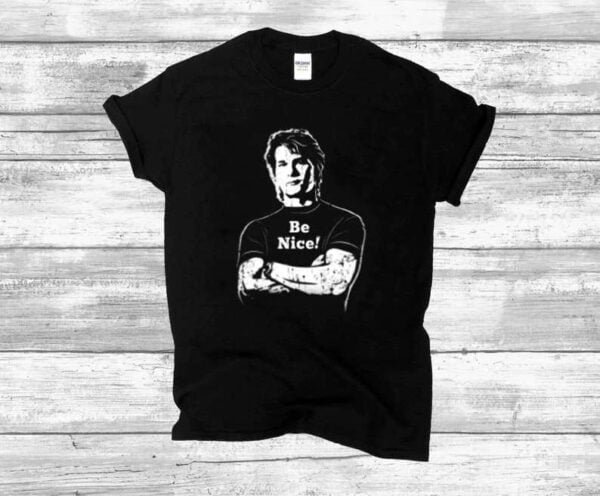 Roadhouse Be Nice T Shirt Daltons The Best Damn Cooler In The BusinessPatrick Swayze
