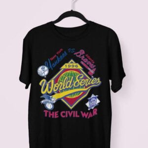 1996 New York Yankees vs Atlanta Braves World Series The Civil War T Shirt