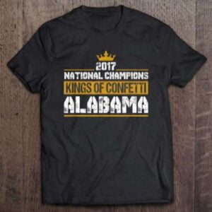 Alabama Champions 2017 Kings Of Confetti Shirt