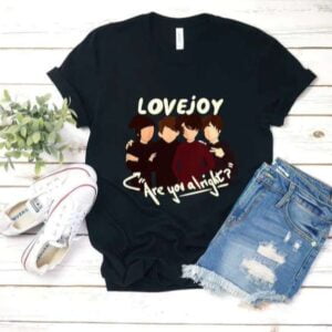 Are You Alright Lovejoy T Shirt S 5XL
