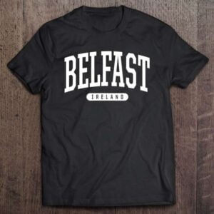 Belfast Ireland T Shirt
