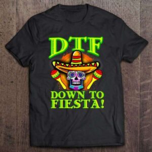 DTF Down To Fiesta Graphic T Shirt