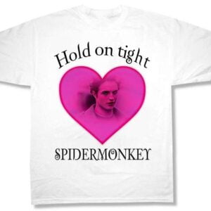 Edward Cullen T Shirt Hold On Tight Spider Monkey Robert Patterson