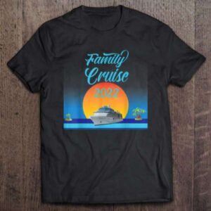 Family Cruise 2022 Graphic T Shirt