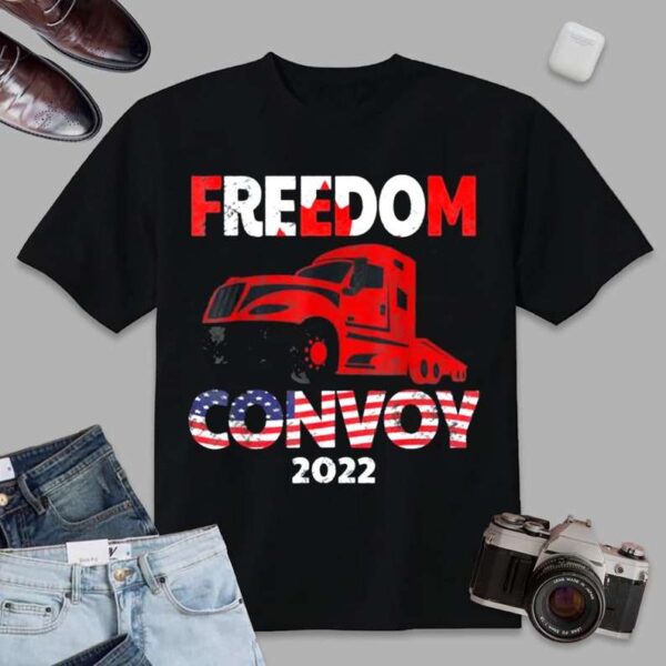 Freedom Convoy 2022 In Support of Truckers Mandate Freedom T Shirt