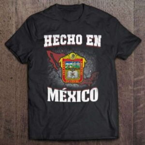 Hecho En Mexico Shirt