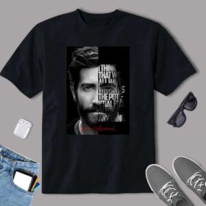 Jake Gyllenhaal Quote Graphic T Shirt