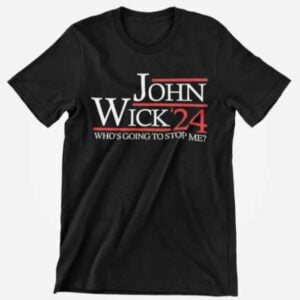 John Wick For President 2024 Graphic T Shirt