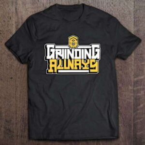 Keep Grinding Always Graphic T Shirt