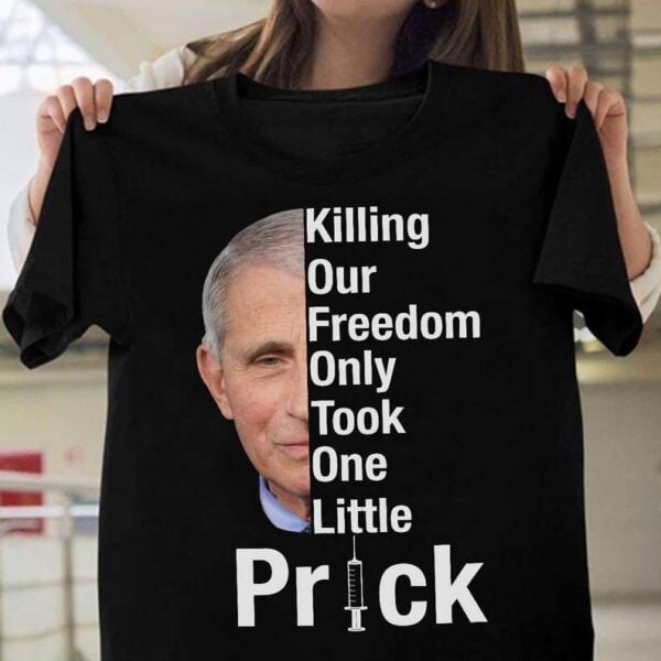 Killing Freedom Only Took One Prick Classic T Shirt