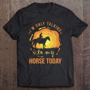 Leave Me Alone Im Only Talking To My Today T Shirt