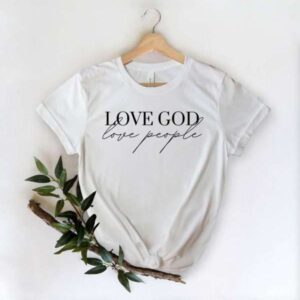 Love God Love People Unisex Graphic T Shirt