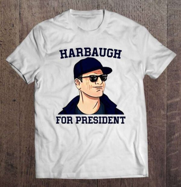 Michigan Wolverines Coach Jim Harbaugh For President T Shirt