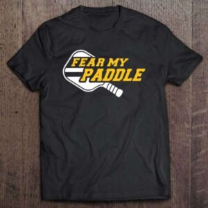 Pickleball Fear My Paddle Graphic T Shirt