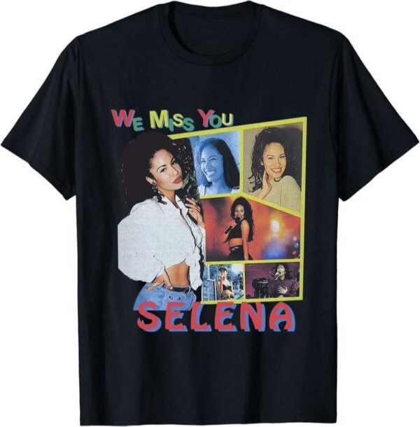 Selena Quintanilla We Miss You T Shirt