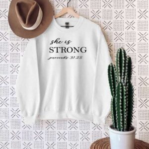 She is Strong Sweatshirt Christian Graphic T Shirt