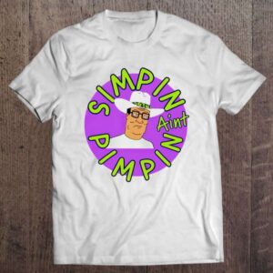 Simpin Aint Pimpin T Shirt