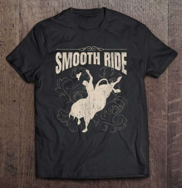 Smooth Ride Bull Rider Cowboy T Shirt
