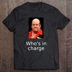 Ted Hankey Whos In Charge T Shirt