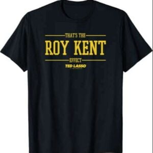 Ted Lasso Thats The Roy Kent T Shirt