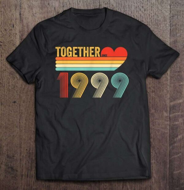 Together Since 1999 T Shirt