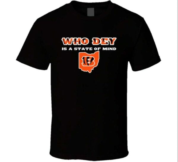 Who Dey Is A State Of Mind Cincinnati T Shirt