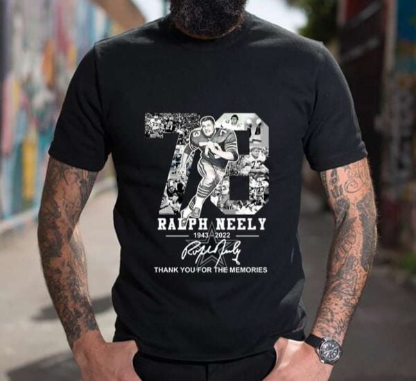 78 Ralph Neely Cowboys 1943 2022 Thank You For The Memories Signature T Shirt Merch