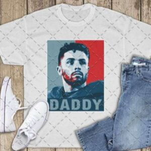 Baker Mayfield Daddy Unisex T Shirt Merch