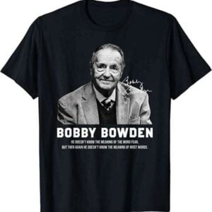 Bobby Bowden Quote Signature T Shirt Merch