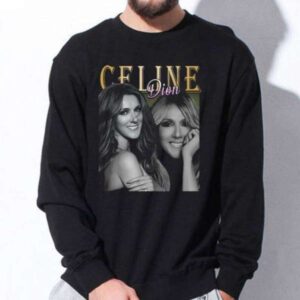 Celine Dion Sweatshirt T Shirt Merch