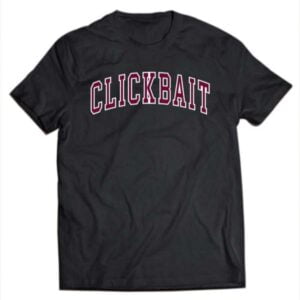 Clickbait Netflix T Shirt Merch