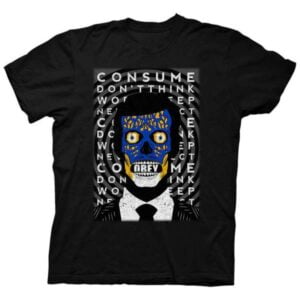 Consume Dont Think T Shirt Merch