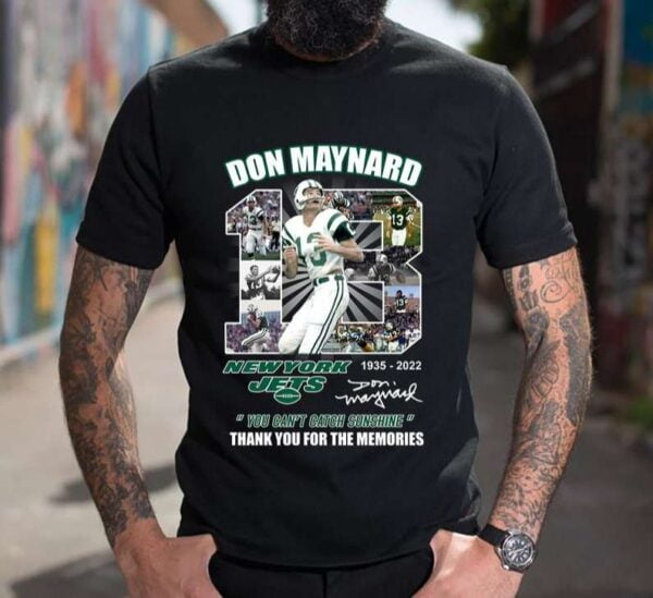 Don Maynard 13 Jets 1935 2022 Thank You for The Memories Signature T Shirt Merch