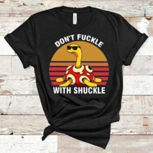 Dont Fuckle With Shuckle T Shirt Merch
