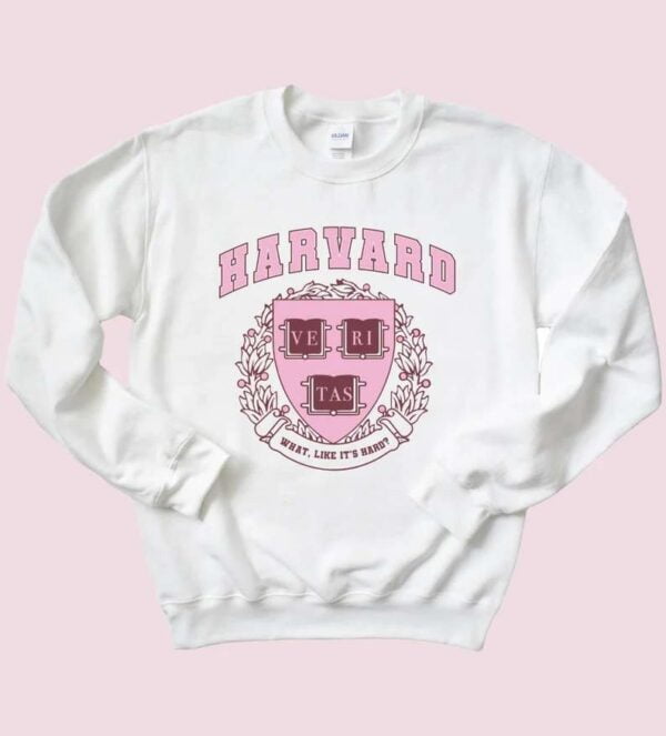 Harvard Legally Blonde Sweatshirt What Like Its Hard T Shirt Merch