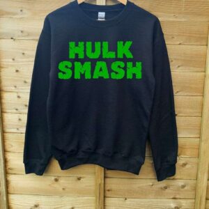 Hulk Smash Sweatshirt T Shirt