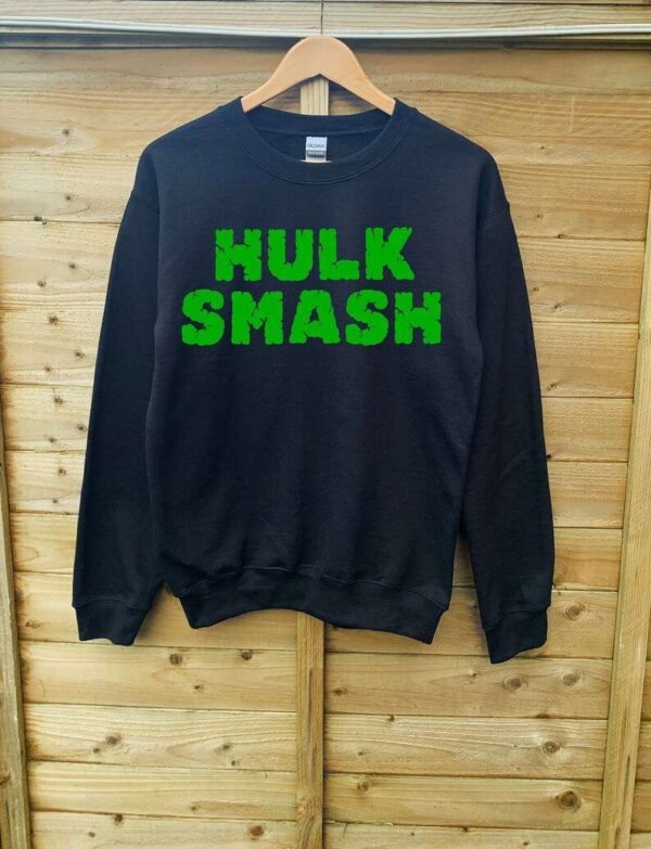 Hulk Smash Sweatshirt T Shirt